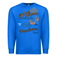 True Royal A Queen Was Born In July 24th Happy Birthday Premium Sweatshirt - Bettercallsaul