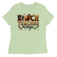 Matcha black teacher magic melanin Ladies Tee - texasbilliewilder