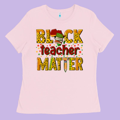 Black Teacher Matter Ladies Tee Designed By Texasbilliewilder