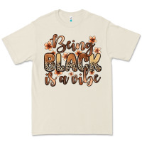 Being Black Is A Vibe Premium Tee | Teevron