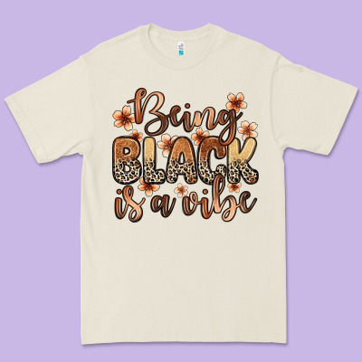 Being Black Is A Vibe Premium Tee Designed By Zillion Design Studio