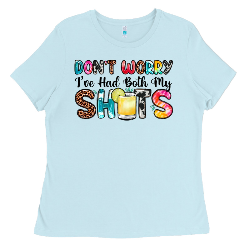 Don T Worry I Ve Had Both My Shots Ladies Tee by Zillion Design Studio | Teevron
