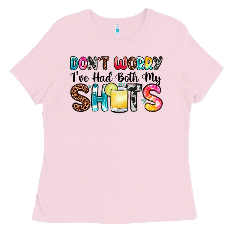 Don T Worry I Ve Had Both My Shots Ladies Tee by Zillion Design Studio | Teevron