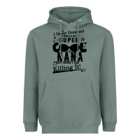 Sage I Never Dreamed I Would Be A Super Cool Nana Heavyweight Hoodie - Bettercallsaul
