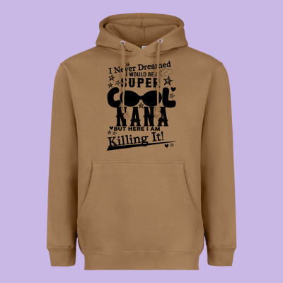 I Never Dreamed I Would Be A Super Cool Nana Heavyweight Hoodie Designed By Bettercallsaul
