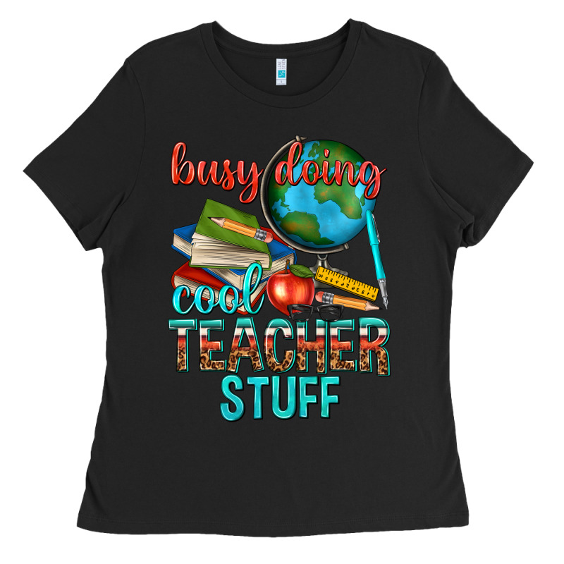 Busy Doing Cool Teacher Stuff Ladies Tee by texasbilliewilder | Teevron