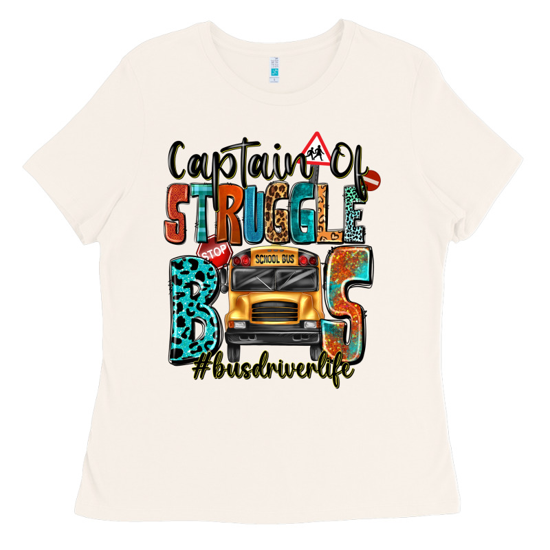 Captain Of Struggle Bus Busdriver Life Ladies Tee by texasbilliewilder | Teevron