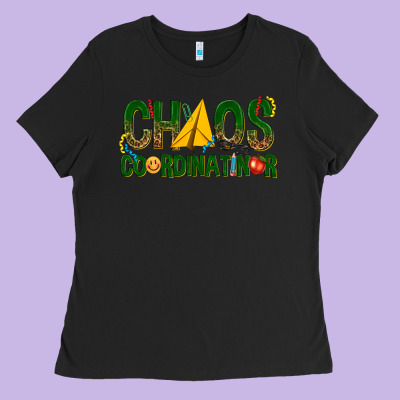 Chaos Coordinator Ladies Tee Designed By Texasbilliewilder