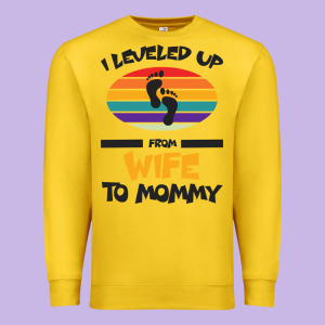 I Leveled Up From Wife To Mommy Premium Sweatshirt Designed By Bettercallsaul