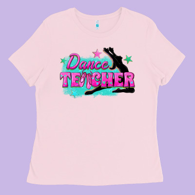 Dance Teacher Ladies Tee Designed By Texasbilliewilder