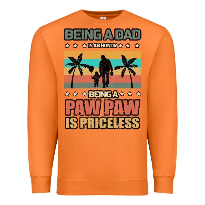 Being A Dad Is An Honor Being A Pawpaw Is Priceless Premium Sweatshirt by Bettercallsaul | Teevron