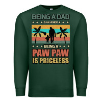 Sports Green Being a dad is an honor being a pawpaw is priceless Premium Sweatshirt - Bettercallsaul