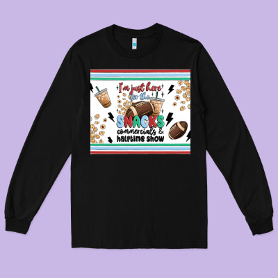 I'm Just Here For The Snacks Long Sleeve Tee Designed By Maliassmallbusiness