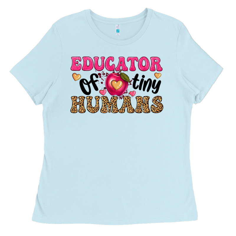 Educator Of Tiny Humans Ladies Tee by texasbilliewilder | Teevron