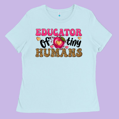 Educator Of Tiny Humans Ladies Tee Designed By Texasbilliewilder