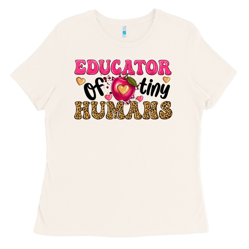 Educator Of Tiny Humans Ladies Tee by texasbilliewilder | Teevron