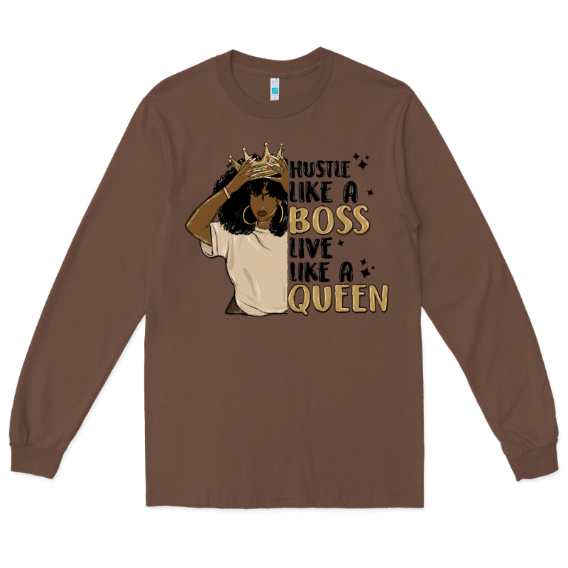 Hustle Like A Boss Live Like A Queen Long Sleeve Tee by MaliasSmallBusiness | Teevron