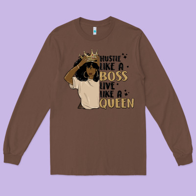 Hustle Like A Boss Live Like A Queen Long Sleeve Tee Designed By Maliassmallbusiness