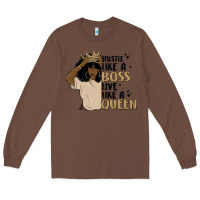Chestnut hustle like a boss live like a queen Long Sleeve Tee - MaliasSmallBusiness