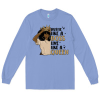 Colony Blue hustle like a boss live like a queen Long Sleeve Tee - MaliasSmallBusiness