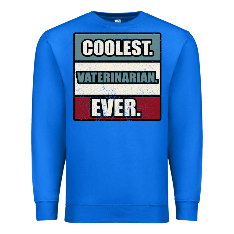 Coolest Veterinarian Ever Premium Sweatshirt by Bettercallsaul | Teevron