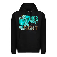 Black Her fight is our fight Ovarian Cancer teal ribbon Premium Hoodie - NancyCooperArtShop