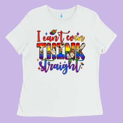 I Can't Even Think Straight Ladies Tee Designed By Jahusdesignshop
