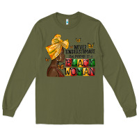 Army Green never understimate the power of a black woman Long Sleeve Tee - MaliasSmallBusiness