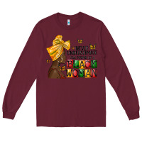 Burgundy never understimate the power of a black woman Long Sleeve Tee - MaliasSmallBusiness