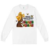 White never understimate the power of a black woman Long Sleeve Tee - MaliasSmallBusiness