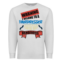 Dove Grey I belong to a HAIRDRESSER warning job funny partner Premium Sweatshirt - Bettercallsaul