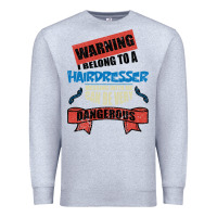 Heather Grey I belong to a HAIRDRESSER warning job funny partner Premium Sweatshirt - Bettercallsaul