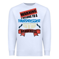 White I belong to a HAIRDRESSER warning job funny partner Premium Sweatshirt - Bettercallsaul