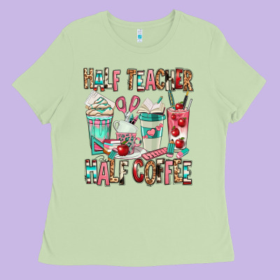 Half Teacher Half Coffee Ladies Tee Designed By Texasbilliewilder