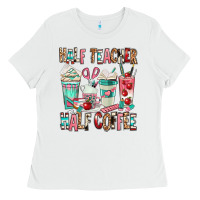White half teacher half coffee Ladies Tee - texasbilliewilder
