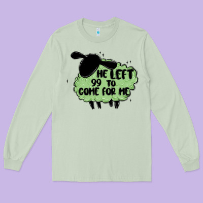 He Left The 99 To Come For Me Long Sleeve Tee Designed By Maliassmallbusiness