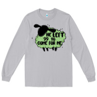 Moon Dust he left the 99 to come for me Long Sleeve Tee - MaliasSmallBusiness