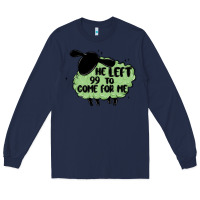 Navy he left the 99 to come for me Long Sleeve Tee - MaliasSmallBusiness