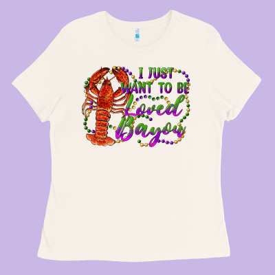 I Just Want To Be Loved Bayou Ladies Tee Designed By Ranaportraitstore