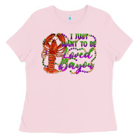 Bubblegum Pink i just want to be loved bayou Ladies Tee - RanaPortraitStore