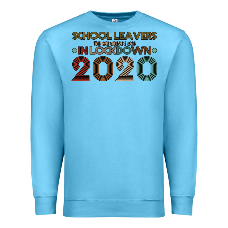 School Leavers The One Where I Was In Lockdown 2020 Premium Sweatshirt by Bettercallsaul | Teevron