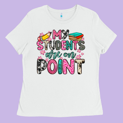 My Students Are On Point Ladies Tee Designed By Zillion Design Studio