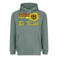 Sage In A World Where You Can Be Anything Be Kind Heavyweight Hoodie - Bettercallsaul