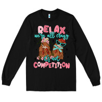 Black relax we're all crazy it's not competition Long Sleeve Tee - MaliasSmallBusiness