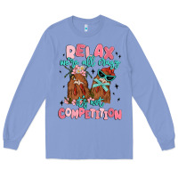 Colony Blue relax we're all crazy it's not competition Long Sleeve Tee - MaliasSmallBusiness