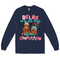 Navy relax we're all crazy it's not competition Long Sleeve Tee - MaliasSmallBusiness