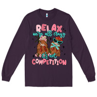 Plum relax we're all crazy it's not competition Long Sleeve Tee - MaliasSmallBusiness