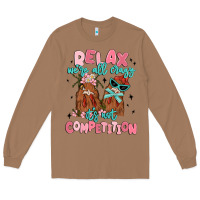 Toasted Coconut relax we're all crazy it's not competition Long Sleeve Tee - MaliasSmallBusiness