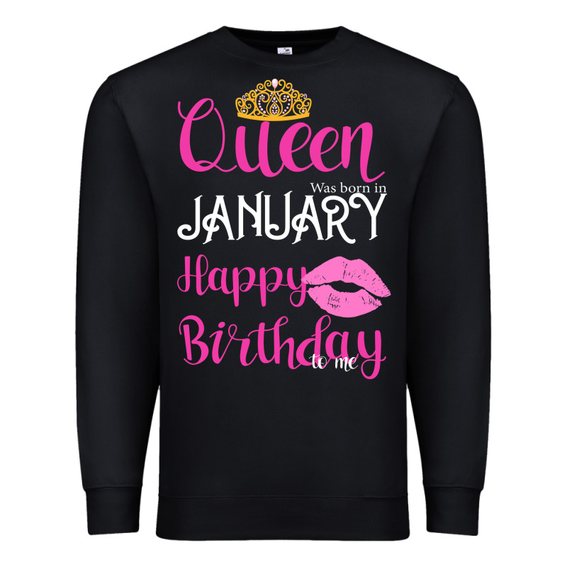 Queen Was Born İn January Happy Birthday Premium Sweatshirt by Bettercallsaul | Teevron