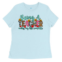 Baby Blue being a teacher makes my life complete Ladies Tee - Zillion Design Studio